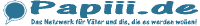 Papiii.de - Das Netzwerk für Väterund die, die es werden wollen