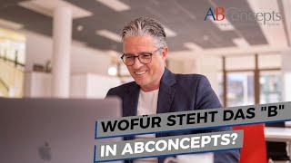 Unsere Begleitung – das „B“ von ABConcepts