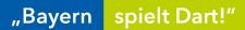 "Bayern spielt Dart"