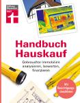Gebrauchte Immobilien analysieren, bewerten und finanzieren