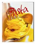 Pasta - Die beliebtesten Nudelgerichte für jeden Tag