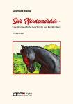 Wenn die Idylle trügt - Pferdemörder-Krimi von Siegfried Stang bei der EDITION digital