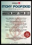 Quiksilver präsentiert: Itchy Poopzkid Akustik Shop-Tour 2013