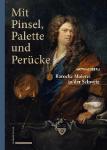 Neuerscheinung: Mit Pinsel, Palette und Perücke - Barocke Malerei in der Schweiz