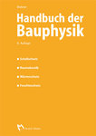 Mit "Handbuch der Bauphysik" Reklamationen und Bauschäden vermeiden