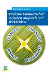 Moderne Landwirtschaft - Anspruch und Wirklichkeit