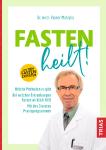Heilfasten – Damit es weitergeht, wenn der Arzt nicht weiterweiß