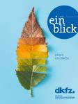 Altern und Krebs - die neue Ausgabe des einblick ist erschienen