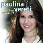 Paulina Vereti - Pure Sehnsucht - Das Debütalbum, mit der ersten deutschen Coverversion von "Self Control"
