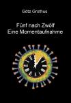 Eine Buch-Neuvorstellung des Romeon-Verlages: Fünf nach Zwölf - Eine Momentaufnahme