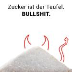 Zucker ist der Teufel? Bullshit.