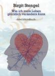 Buch-Neuvorstellung: Wie ich mein Leben glücklich verändern kann