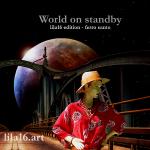 World is switched on standby