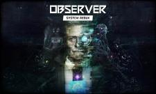 Die physische Version von Observer: System Redux erscheint am 16. Juli