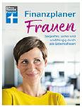 Finanzplaner Frauen: Selbst ist die Frau - auch bei Geldanlage und Vorsorge