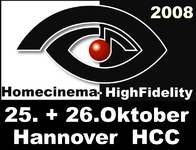 Homecinema-HighFidelity: Hifi - u. HDTV - Heimkino Messe in Hannover, 25.-26.Oktober 2008, Ausstellerliste veröffentlicht.