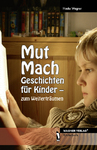 Kinderbuch: Mut Mach Geschichten für Kinder - zum Weiterträumen (Autor aus Gelnhausen, Main-Kinzig-Kreis)
