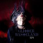 Glitter Wasteland - "EP1"