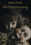 Eine Buch-Neuvorstellung des Romeon-Verlages: Herbstverwesung