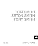 Kiki Smith, Seton Smith, Tony Smith