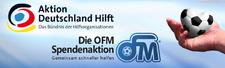 Die OFM Spendenaktion - Gemeinsam schneller helfen!