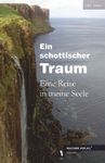 Roman: Ein schottischer Traum - Eine Reise in meine Seele (Autor aus der Region Rhein-Ruhr)
