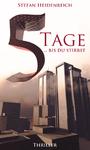"Fünf Tage" : Ein Thriller der besonderen Art