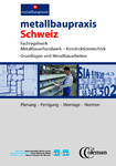 metallbaupraxis Schweiz: Fachregelwerk Metallbauerhandwerk – Konstruktionstechnik jetzt auch für die Schweiz verfügbar