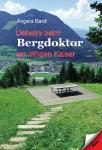 "Daheim beim Bergdoktor am Wilden Kaiser": Angela Bardls Buch für Bergdoktor-Fans