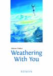 Weathering With You - Das neue Werk von your name.-Autor Makoto Shinkai