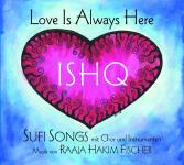 ISHQ - Love Is Always Here - Sufi Songs