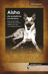 Erzählung: Aisha die australische Hundedame - Eine humorvolle Geschichte, erzählt aus der Hundeperspektive (Autorin aus Ulm)