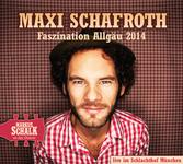 Maxi Schafroth - Faszination Allgäu