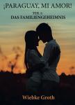 Eine Buch-Neuvorstellung des Romeon-Verlags: Paraguay, Mi Amor! Teil 1