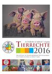 Tierrechte-Kalender 2016 ab sofort bestellbar: Ethik trifft Kunst und sensibilisiert für die Schwächsten der Welt