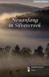 Roman: Neuanfang in Silvercreek (von Franziska Mächler, Autorin aus Bubikon / Bezirk Hinwil, Kanton Zürich)