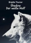 Eine Buch-Neuvorstellung des Romeon-Verlages: Shadow, der weiße Wolf