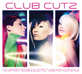 Club Cutz - 40 Upfront House & Electro Tunes For Your Style!
