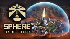 Vöööllig looosgelöööst von der Eeeeeerde: Sphere - Flying Cities hebt ab auf Steam!