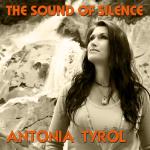 Antonia Tyrol – die weibliche Version von “The Sound of Silence”