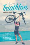 Traum Triathlon: Inspiration fürs erste Rennen