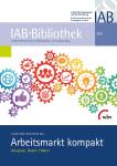 "Arbeitsmarkt kompakt": IAB legt Daten, Fakten und Analysen zu Entwicklungen und Herausforderungen vor