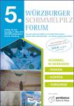 Veranstaltungstipp: 5. Würzburger Schimmelpilz-Forum - Schimmel in Gebäuden: Risiken, Kosten, Vorsorge