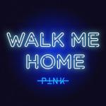 P!NK: Neue Single "Walk Me Home" ab sofort erhältlich