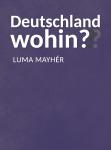 Eine Buch-Neuvorstellung des Romeon-Verlages: Deutschland wohin???