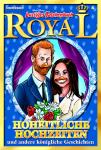 Hoheitliche Hochzeiten - Das Lustige Taschenbuch Royal 4 ab dem 12. April im Handel!