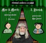 Wieder Ärger für Witwe Bolte: Dieses war der zweite Streich … - Opa Zausel liest alle Teile der Bubengeschichte von Wilhelm Busch