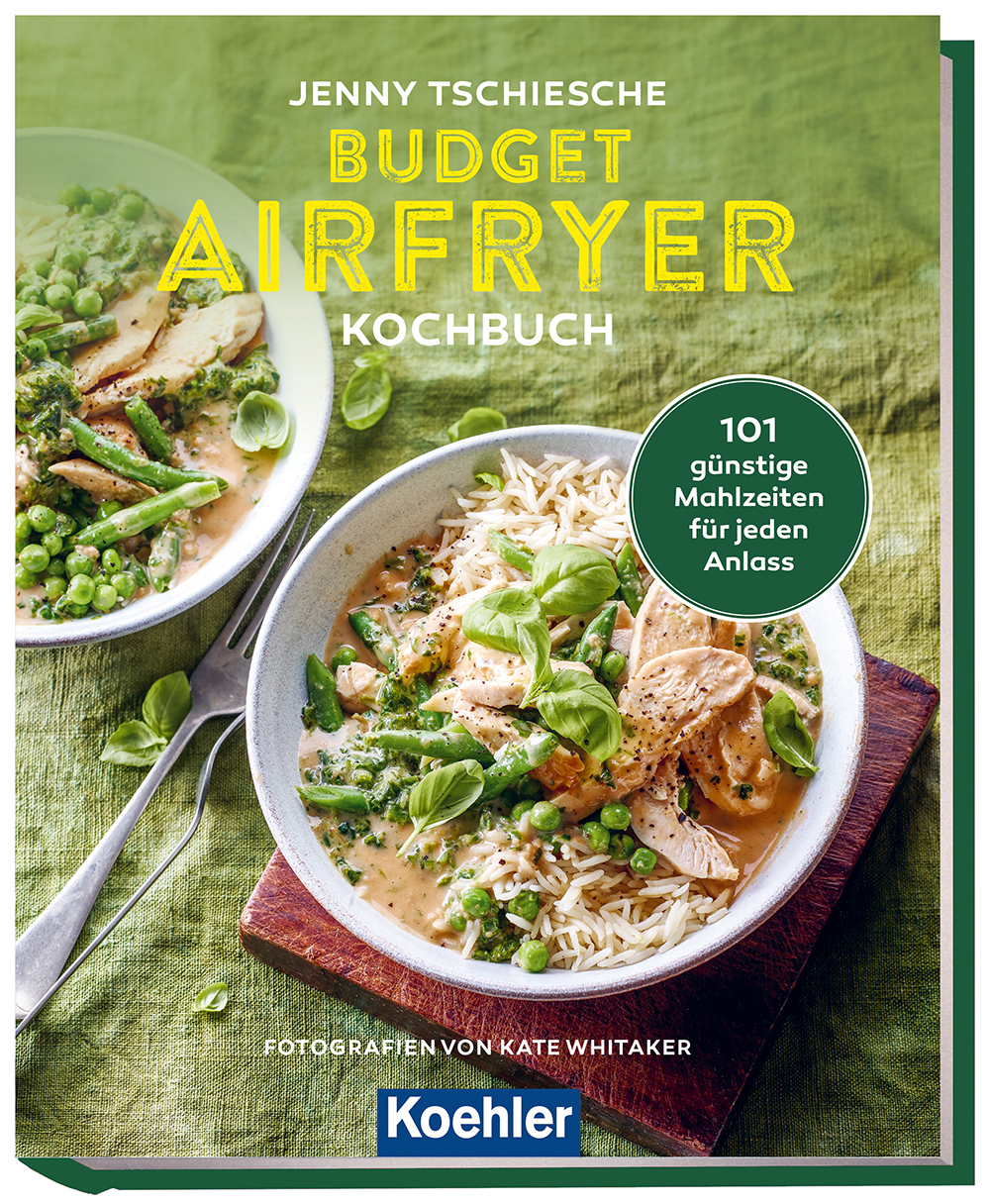 Kosteng-nstiger-Genuss-aus-der-Hei-luftfritteuse-Das-Budget-Airfryer-Kochbuch-von-Bestsellerautorin-Jenny-Tschiesche-jetzt-bei-Koehler-erh-ltlich