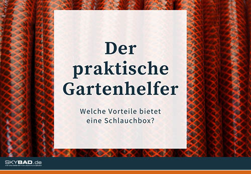 Die Schlauchbox – der praktische Gartenhelfer, Skybad GmbH