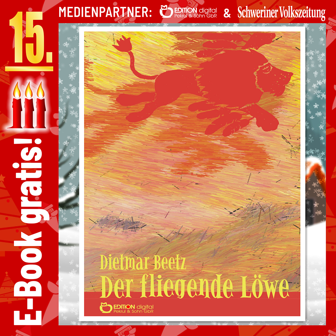 Adventskalender Der Fliegende Lowe Von Dietmar Beetz Marchen Aus Afrika Heute Kostenlos Edition Digital Pekrul Sohn Gbr Pressemitteilung Lifepr